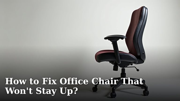 How to Fix Office Chair That Won't Stay Up?