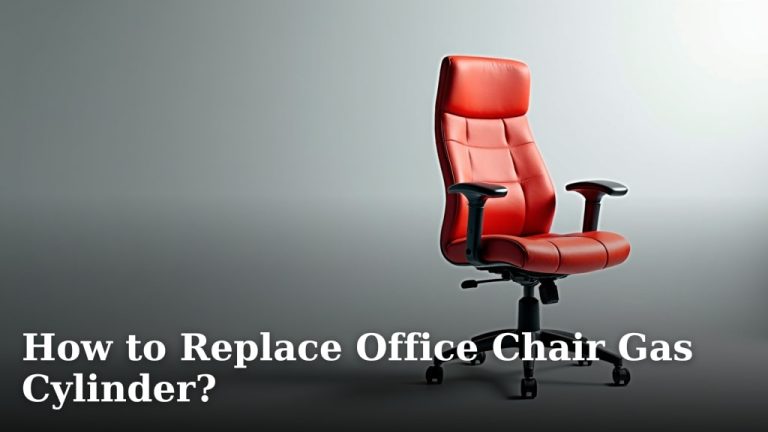 How to Replace Office Chair Gas Cylinder?
