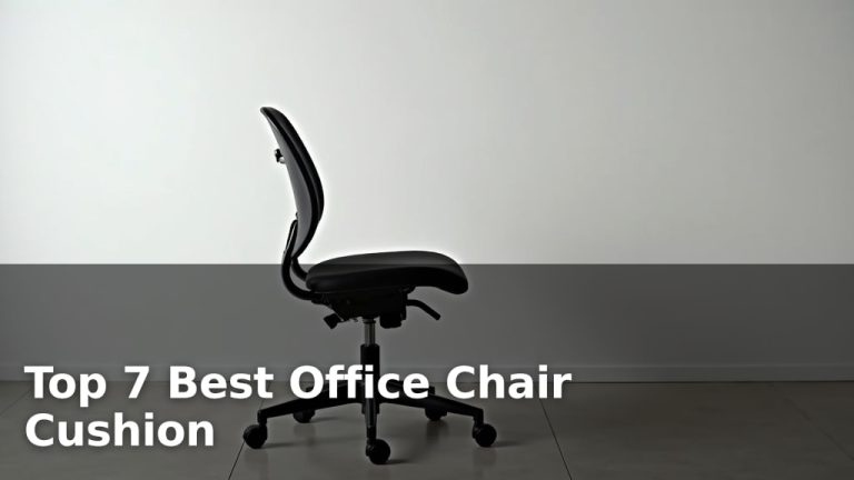 Top 7 Best Office Chair Cushion