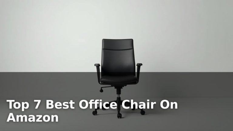 Top 7 Best Office Chair On Amazon