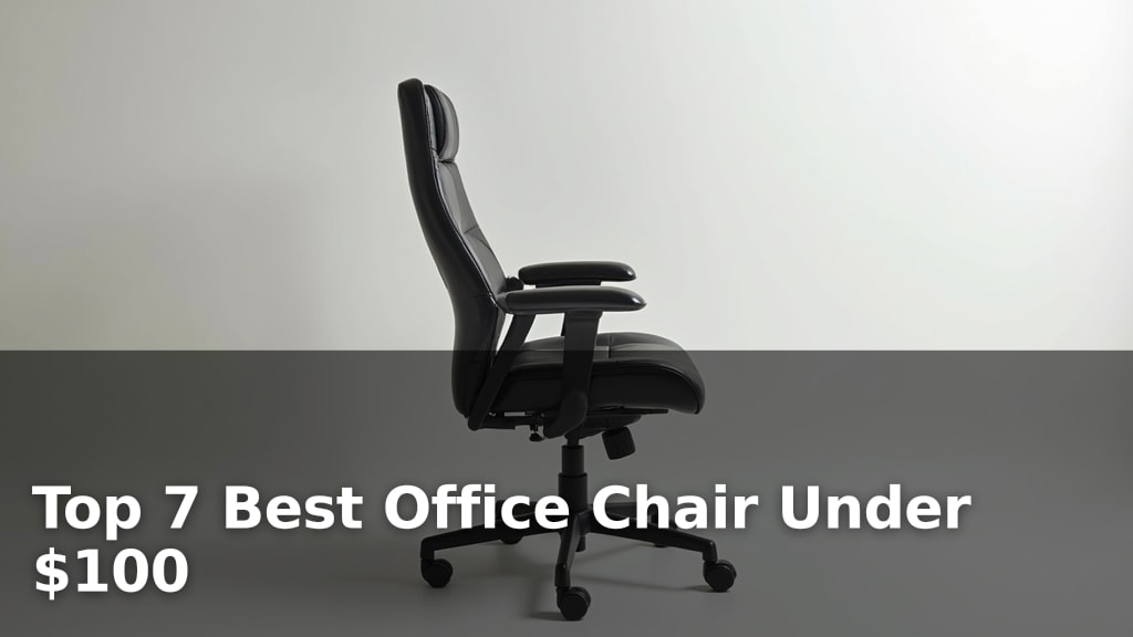 Top 7 Best Office Chair Under $100