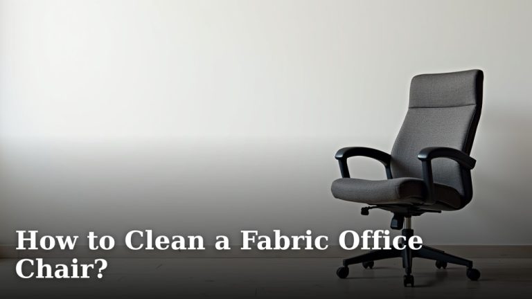 How to Clean a Fabric Office Chair?