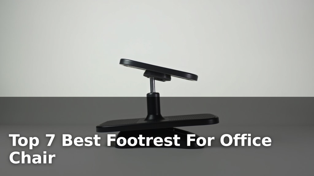 Top 7 Best Footrest For Office Chair
