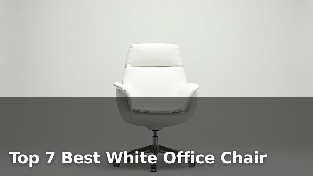 Top 7 Best White Office Chair