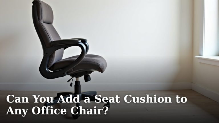 Can You Add a Seat Cushion to Any Office Chair?