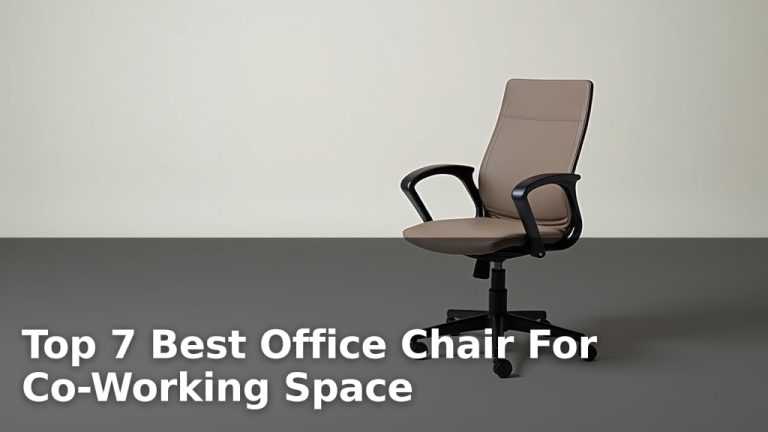 Top 7 Best Office Chair For Co-Working Space
