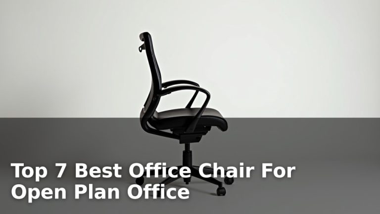 Top 7 Best Office Chair For Open Plan Office