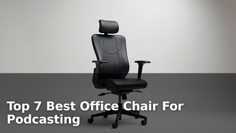 Top 7 Best Office Chair For Podcasting