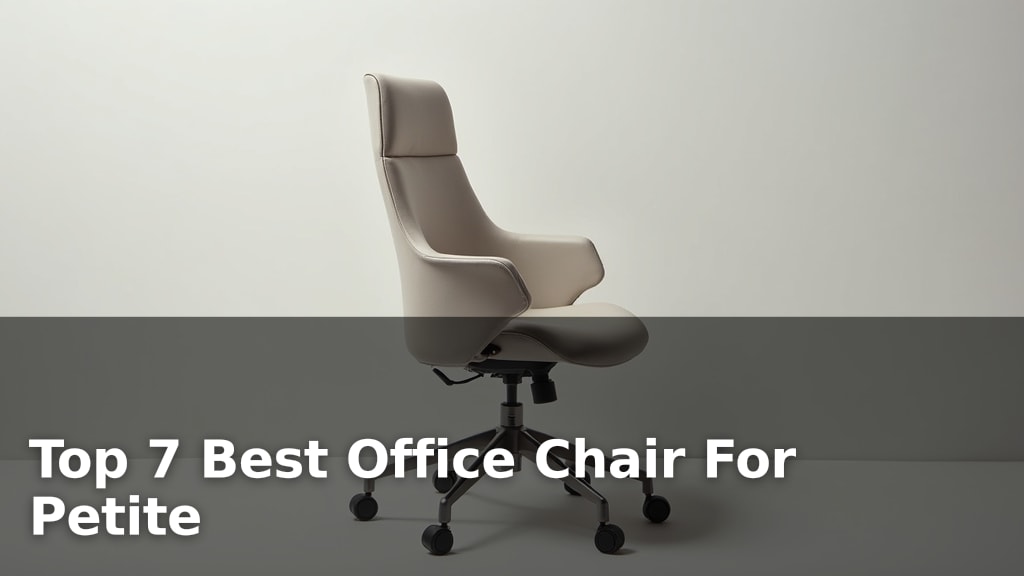 Top 7 Best Office Chair For Petite