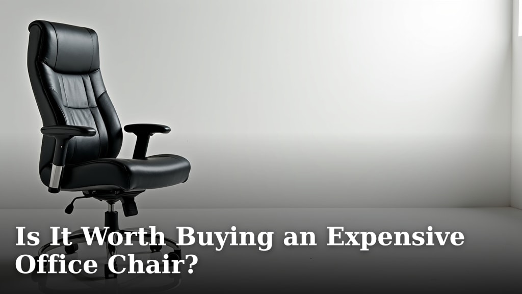 Is It Worth Buying an Expensive Office Chair?