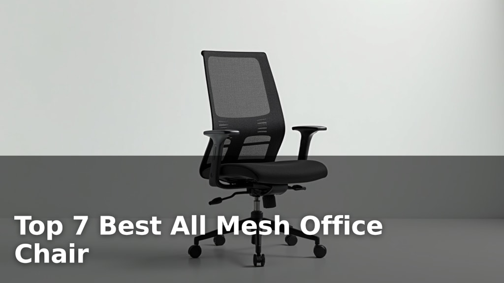 Top 7 Best All Mesh Office Chair