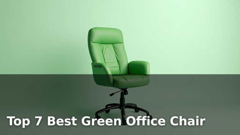Top 7 Best Green Office Chair