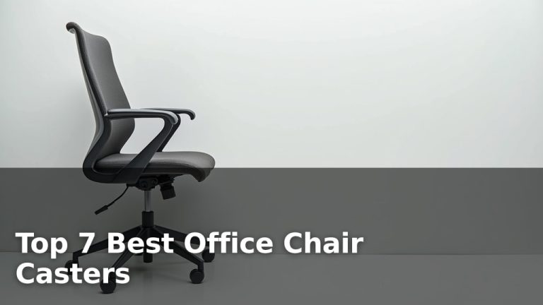 Top 7 Best Office Chair Casters