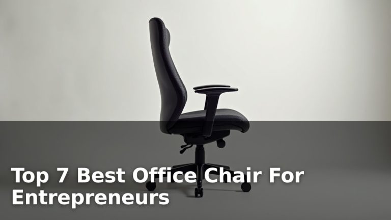 Top 7 Best Office Chair For Entrepreneurs