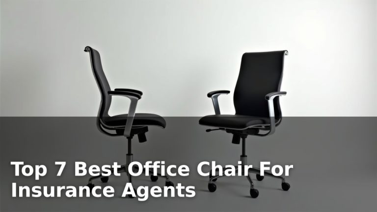 Top 7 Best Office Chair For Insurance Agents