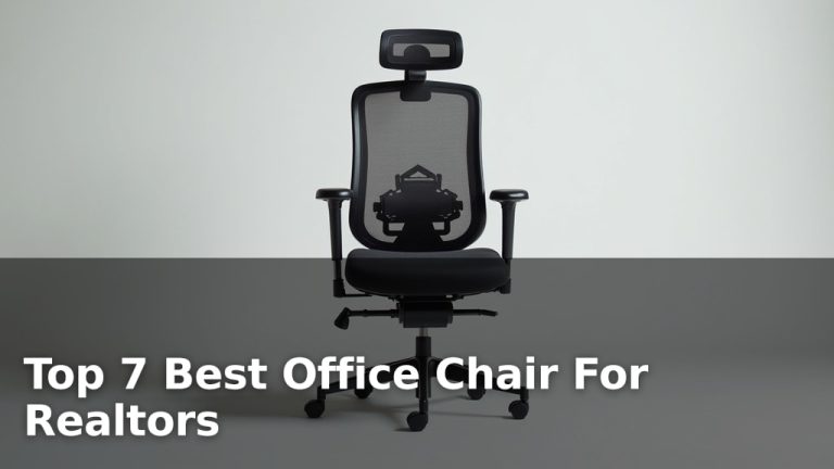 Top 7 Best Office Chair For Realtors