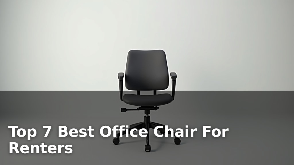 Top 7 Best Office Chair For Renters