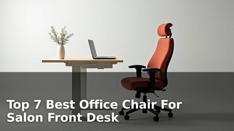 Top 7 Best Office Chair For Salon Front Desk