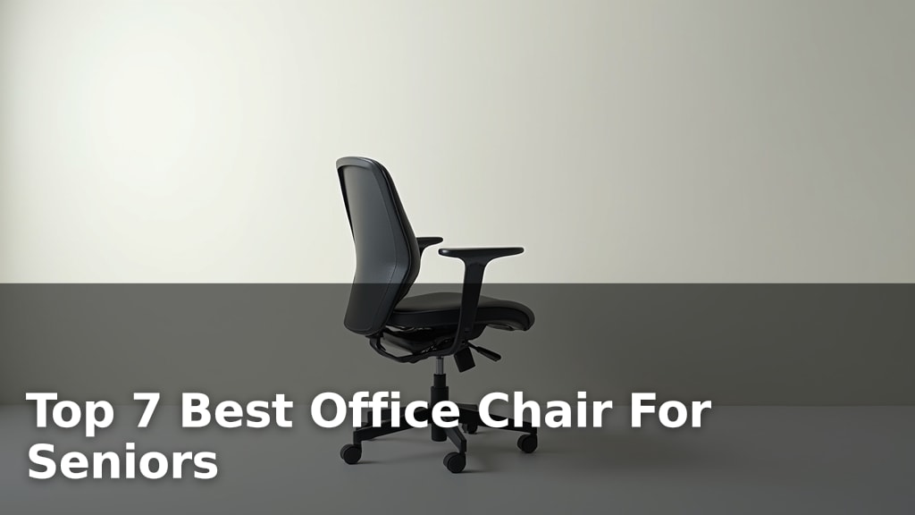 Top 7 Best Office Chair For Seniors