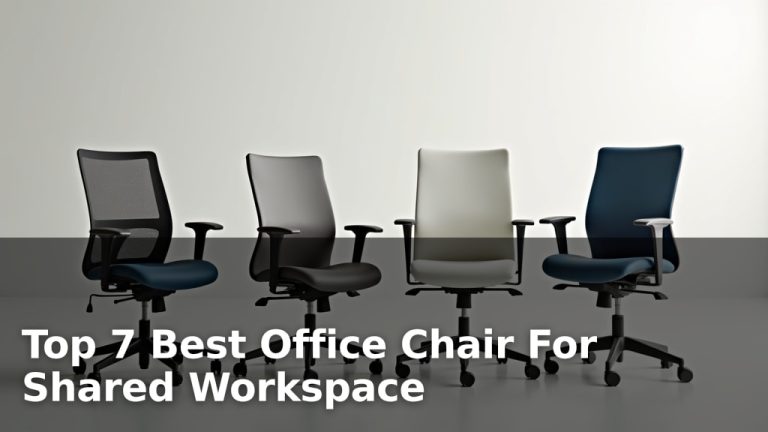 Top 7 Best Office Chair For Shared Workspace