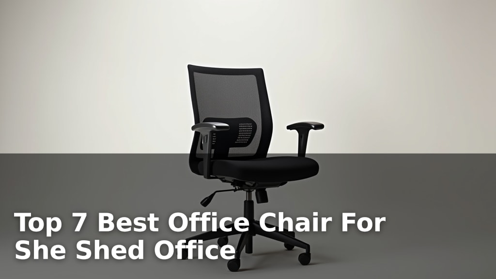 Top 7 Best Office Chair For She Shed Office