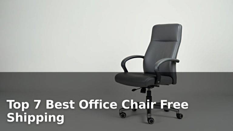 Top 7 Best Office Chair Free Shipping