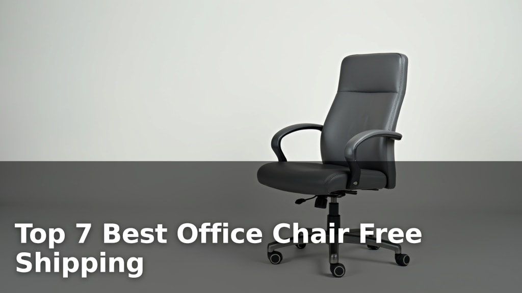 Top 7 Best Office Chair Free Shipping