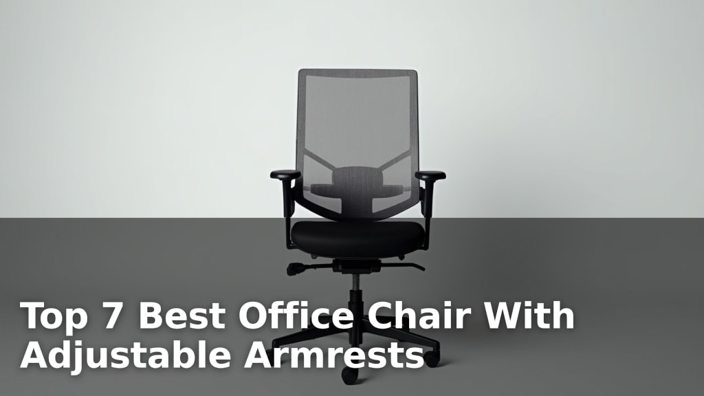 Top 7 Best Office Chair With Adjustable Armrests
