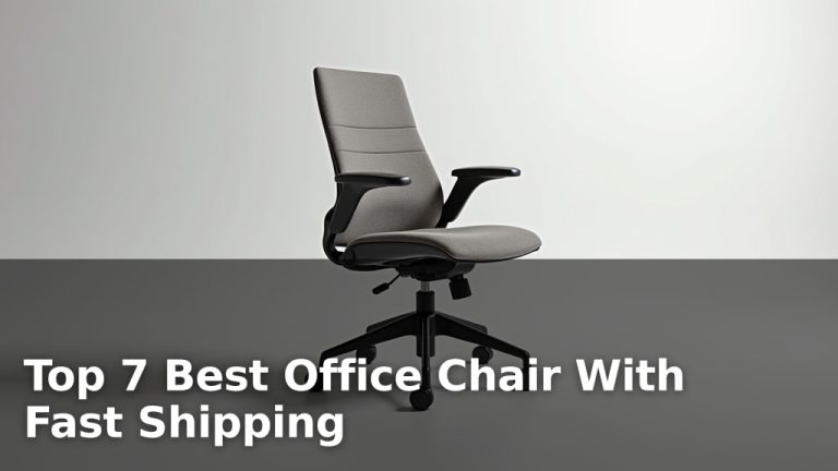 Top 7 Best Office Chair With Fast Shipping