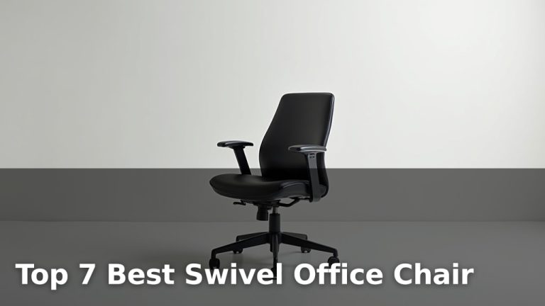 Top 7 Best Swivel Office Chair