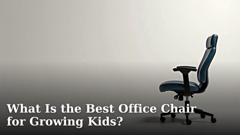 What Is the Best Office Chair for Growing Kids?
