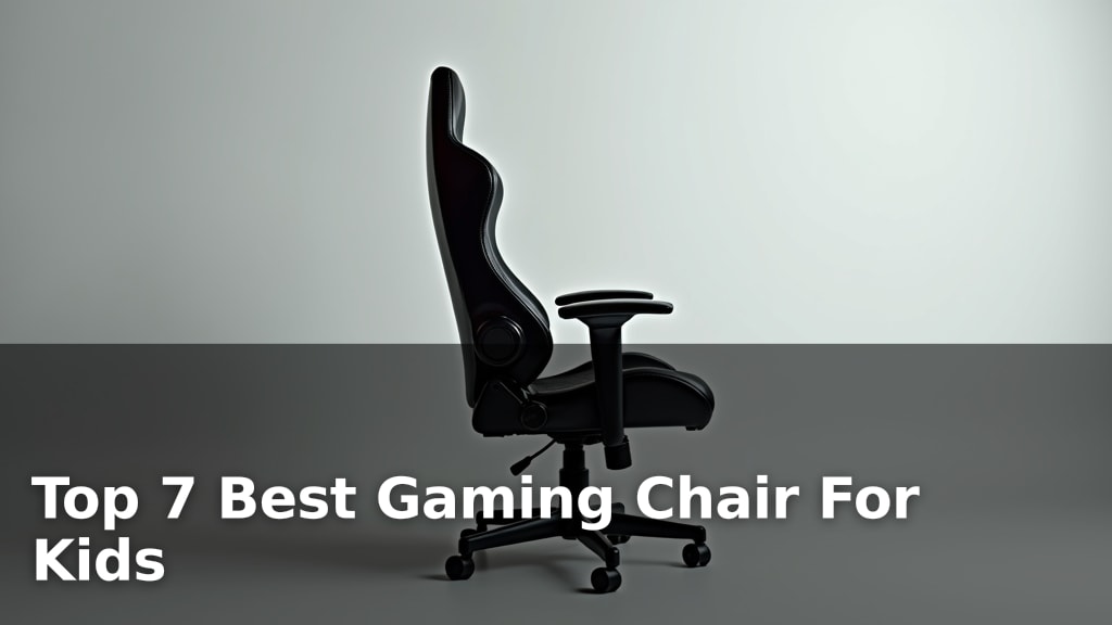 Top 7 Best Gaming Chair For Kids