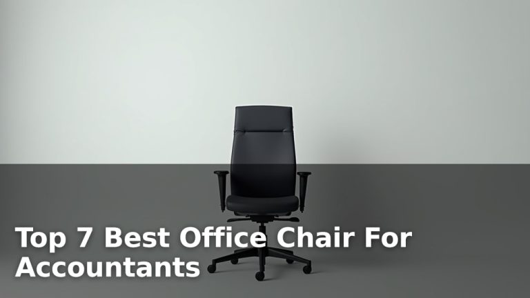 Top 7 Best Office Chair For Accountants