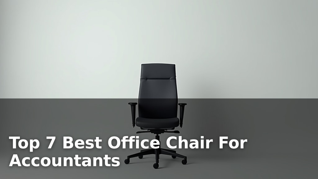 Top 7 Best Office Chair For Accountants
