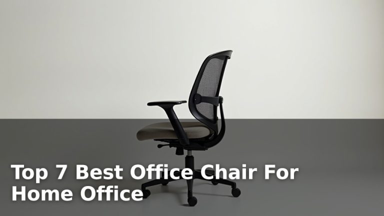 Top 7 Best Office Chair For Home Office