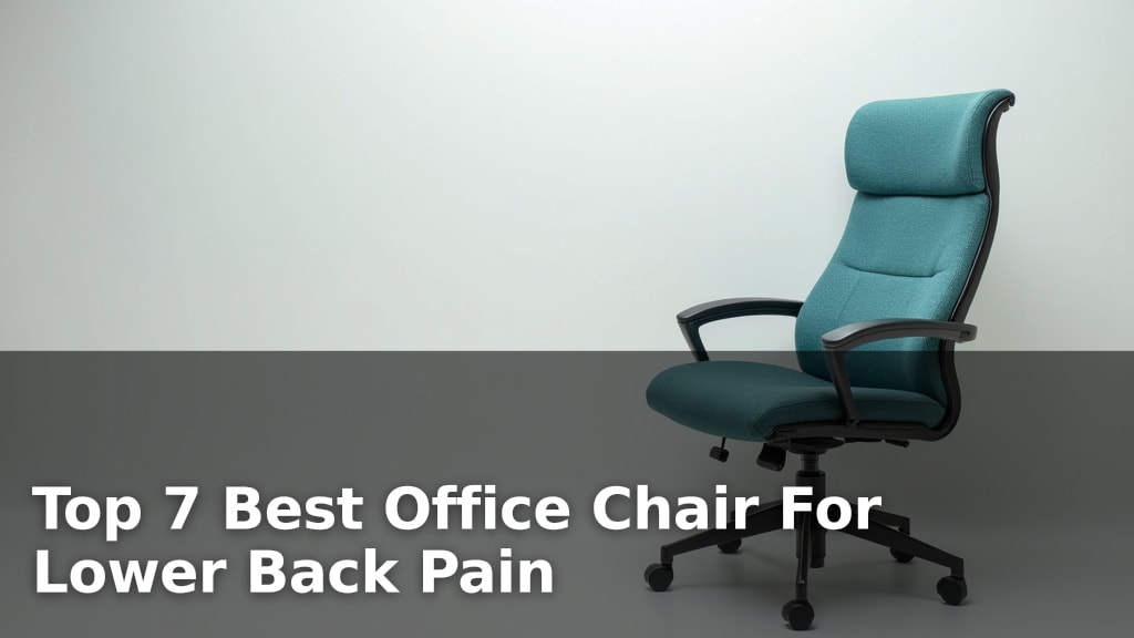 Top 7 Best Office Chair For Lower Back Pain