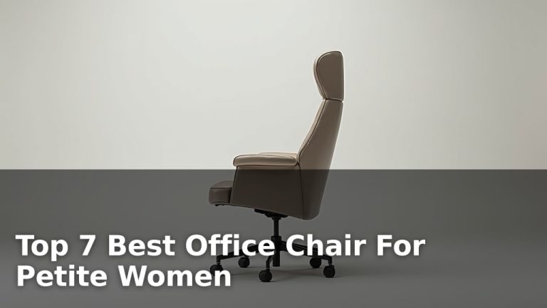Top 7 Best Office Chair For Petite Women