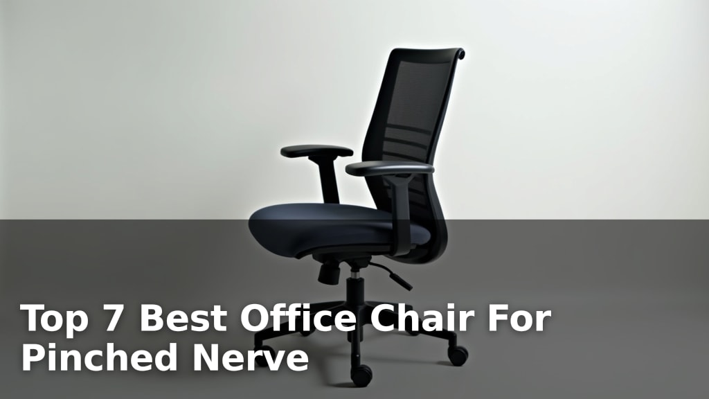Top 7 Best Office Chair For Pinched Nerve