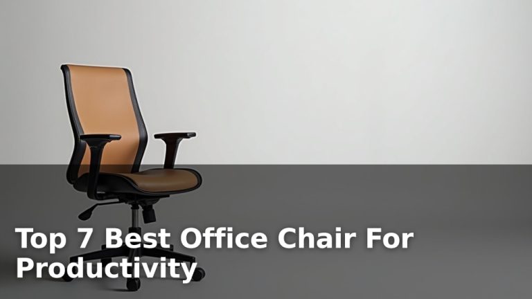 Top 7 Best Office Chair For Productivity