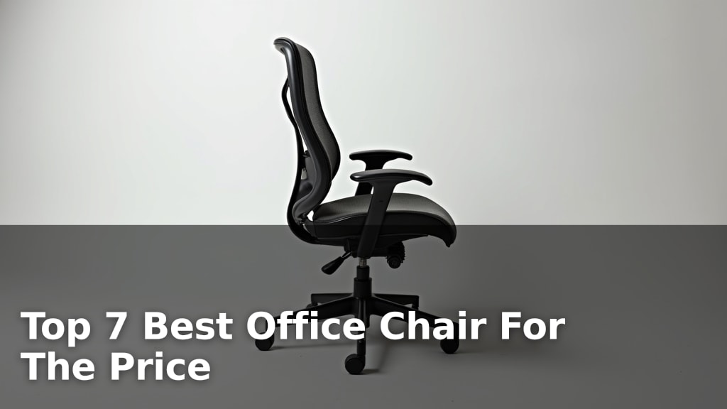 Top 7 Best Office Chair For The Price