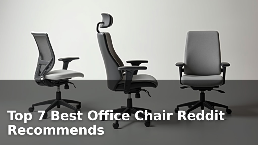 Top 7 Best Office Chair Reddit Recommends