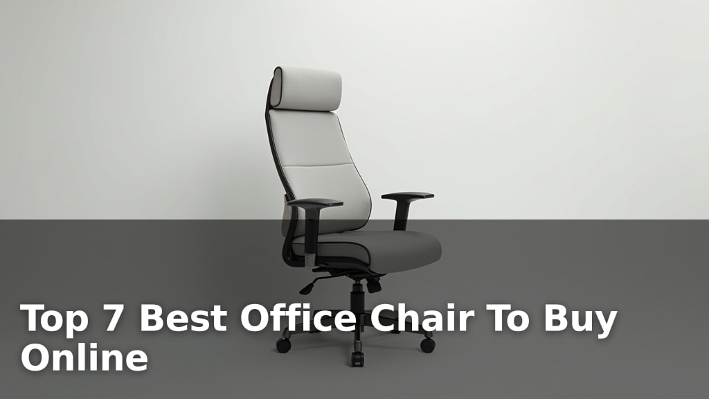 Top 7 Best Office Chair To Buy Online