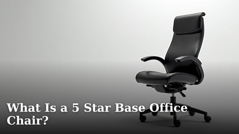 What Is a 5 Star Base Office Chair?